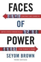 book Faces of Power: Constancy and Change in United States Foreign Policy from Truman to Obama