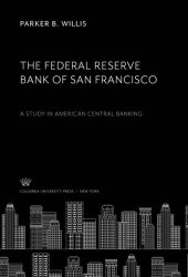 book The Federal Reserve Bank of San Francisco: A Study in American Central Banking