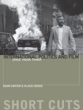 book International Politics and Film: Space, Vision, Power