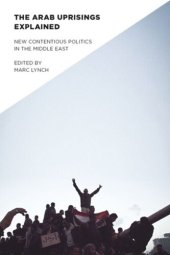 book The Arab Uprisings Explained: New Contentious Politics in the Middle East