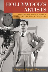 book Hollywood's Artists: The Directors Guild of America and the Construction of Authorship