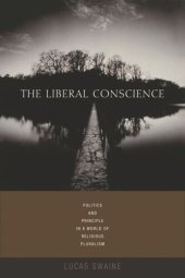 book The Liberal Conscience: Politics and Principle in a World of Religious Pluralism