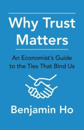 book Why Trust Matters: An Economist's Guide to the Ties That Bind Us