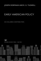 book Early American Policy. Six Columbia Contributors