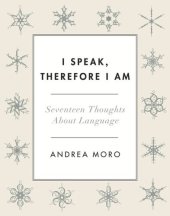 book I Speak, Therefore I Am: Seventeen Thoughts About Language