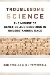 book Troublesome Science: The Misuse of Genetics and Genomics in Understanding Race