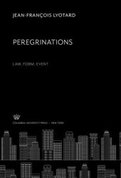 book Peregrinations Law, Form, Event: The Wellek Library Lectures at the University of California, Irvine