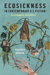 book Ecosickness in Contemporary U.S. Fiction: Environment and Affect