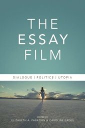 book The Essay Film: Dialogue, Politics, Utopia