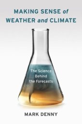 book Making Sense of Weather and Climate: The Science Behind the Forecasts