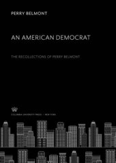 book An American Democrat: The Recollections of Perry Belmont