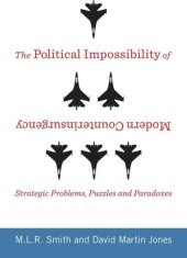 book The Political Impossibility of Modern Counterinsurgency: Strategic Problems, Puzzles, and Paradoxes