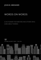 book Words on Words: A Dictionary for Writers and Others Who Care About Words