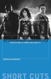 book The Contemporary Superhero Film: Projections of Power and Identity