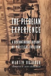 book The Plebeian Experience: A Discontinuous History of Political Freedom