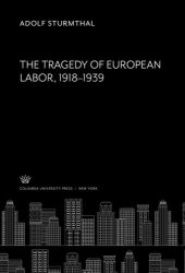 book The Tragedy of European Labor 1918-1939