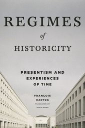 book Regimes of Historicity: Presentism and Experiences of Time