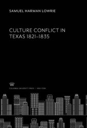 book Culture Conflict in Texas 1821–1835