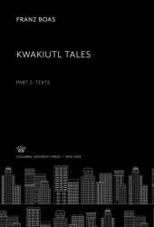 book Kwakiutl Tales: Part II –Texts