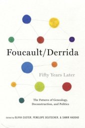 book Foucault/Derrida Fifty Years Later: The Futures of Genealogy, Deconstruction, and Politics