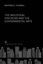 book The Industrial Discipline and the Governmental Arts