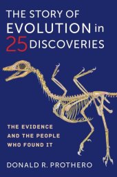 book The Story of Evolution in 25 Discoveries: The Evidence and the People Who Found It