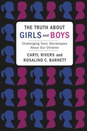 book The Truth About Girls and Boys: Challenging Toxic Stereotypes About Our Children