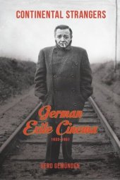 book Continental Strangers: German Exile Cinema, 1933-1951