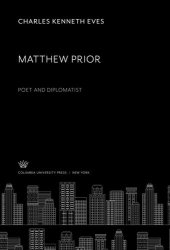 book Matthew Prior Poet and Diplomatist