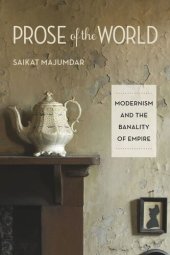 book Prose of the World: Modernism and the Banality of Empire