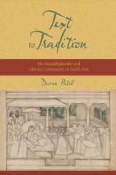 book Text to Tradition: The Naisadhiyacarita and Literary Community in South Asia