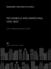 book Incunabula and Americana 1450–1800: A Key to Bibliographical Study