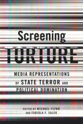 book Screening Torture: Media Representations of State Terror and Political Domination