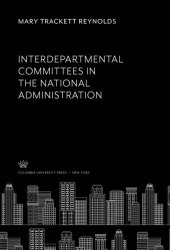 book Interdepartmental Committees in the National Administration