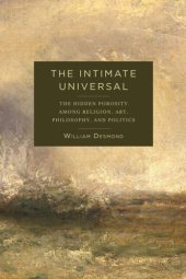 book The Intimate Universal: The Hidden Porosity Among Religion, Art, Philosophy, and Politics