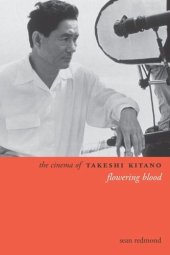 book The Cinema of Takeshi Kitano: Flowering Blood