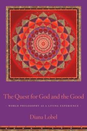 book The Quest for God and the Good: World Philosophy as a Living Experience