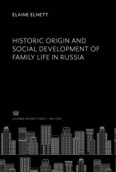 book Historic Origin and Social Development of Family Life in Russia