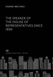 book The Speaker of the House of Representatives Since 1896