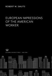 book European Impressions of the American Worker