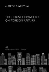 book The House Committee on Foreign Affairs