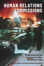 book Human Relations Commissions: Relieving Racial Tensions in the American City