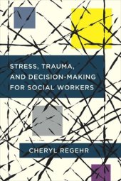 book Stress, Trauma, and Decision-Making for Social Workers