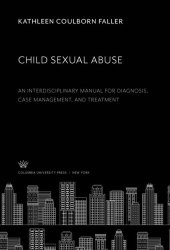 book Child Sexual Abuse: An Interdisciplinary Manual for Diagnosis, Case Management, and Treatment