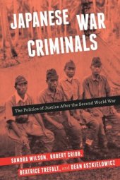 book Japanese War Criminals: The Politics of Justice After the Second World War