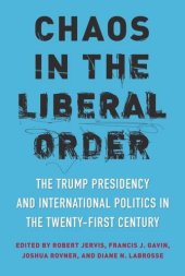 book Chaos in the Liberal Order: The Trump Presidency and International Politics in the Twenty-First Century