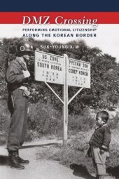 book DMZ Crossing: Performing Emotional Citizenship Along the Korean Border