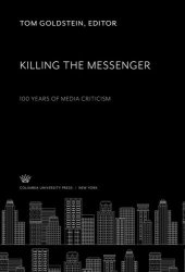 book Killing the Messenger: 100 Years of Media Criticism