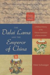 book The Dalai Lama and the Emperor of China: A Political History of the Tibetan Institution of Reincarnation