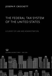 book The Federal Tax System of the United States: A Survey of Law and Administration